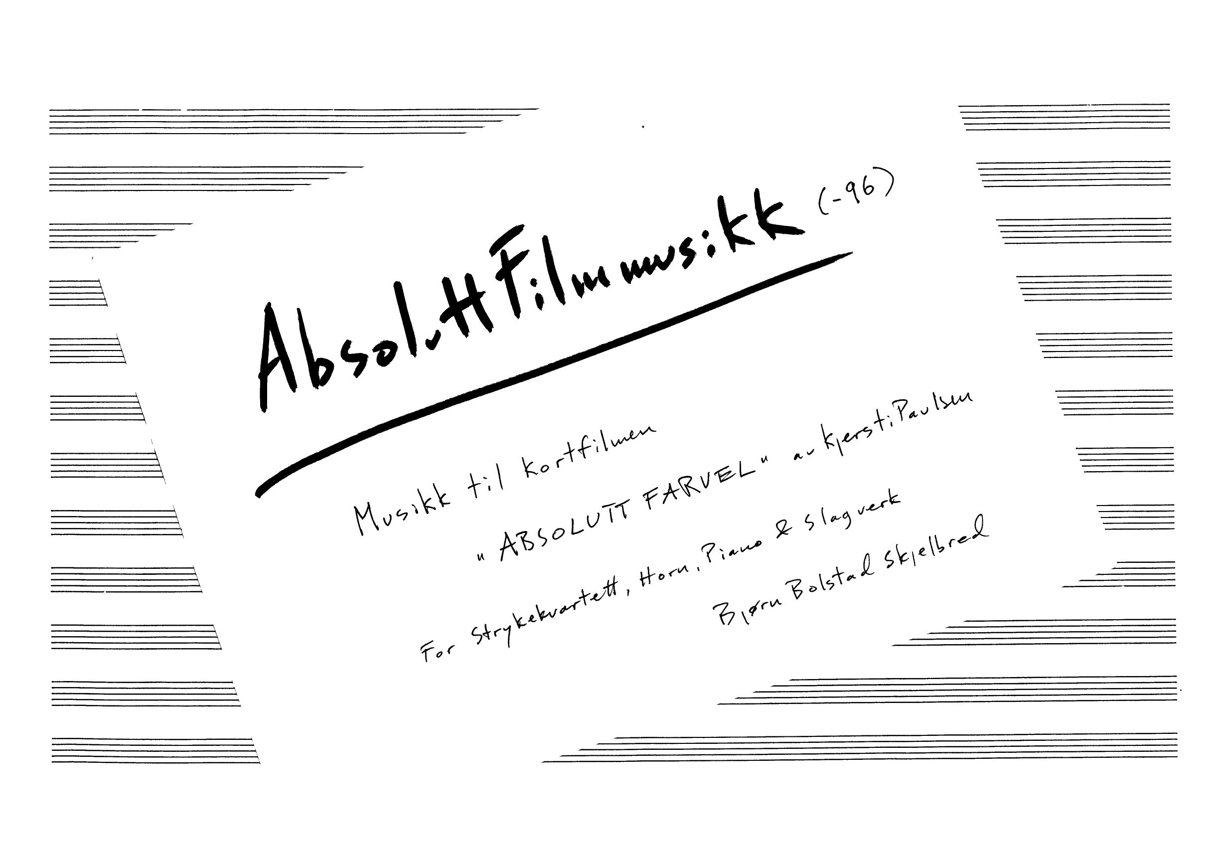 Absolutt filmmusikk - Musikk til kortfilmen "Absolutt farvel" av Kjersti Paulsen : For strykekvartett, horn, piano & slagverk