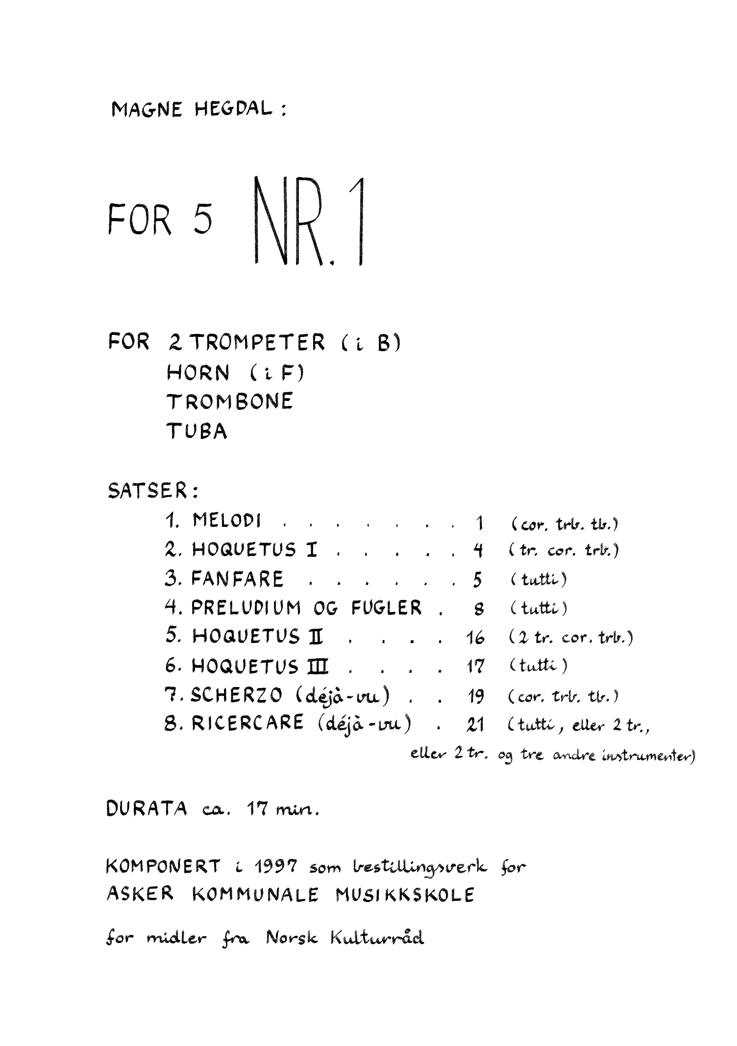 For 5 nr. 1 - For 2 trompeter(i B), horn(i F), trombone, tuba