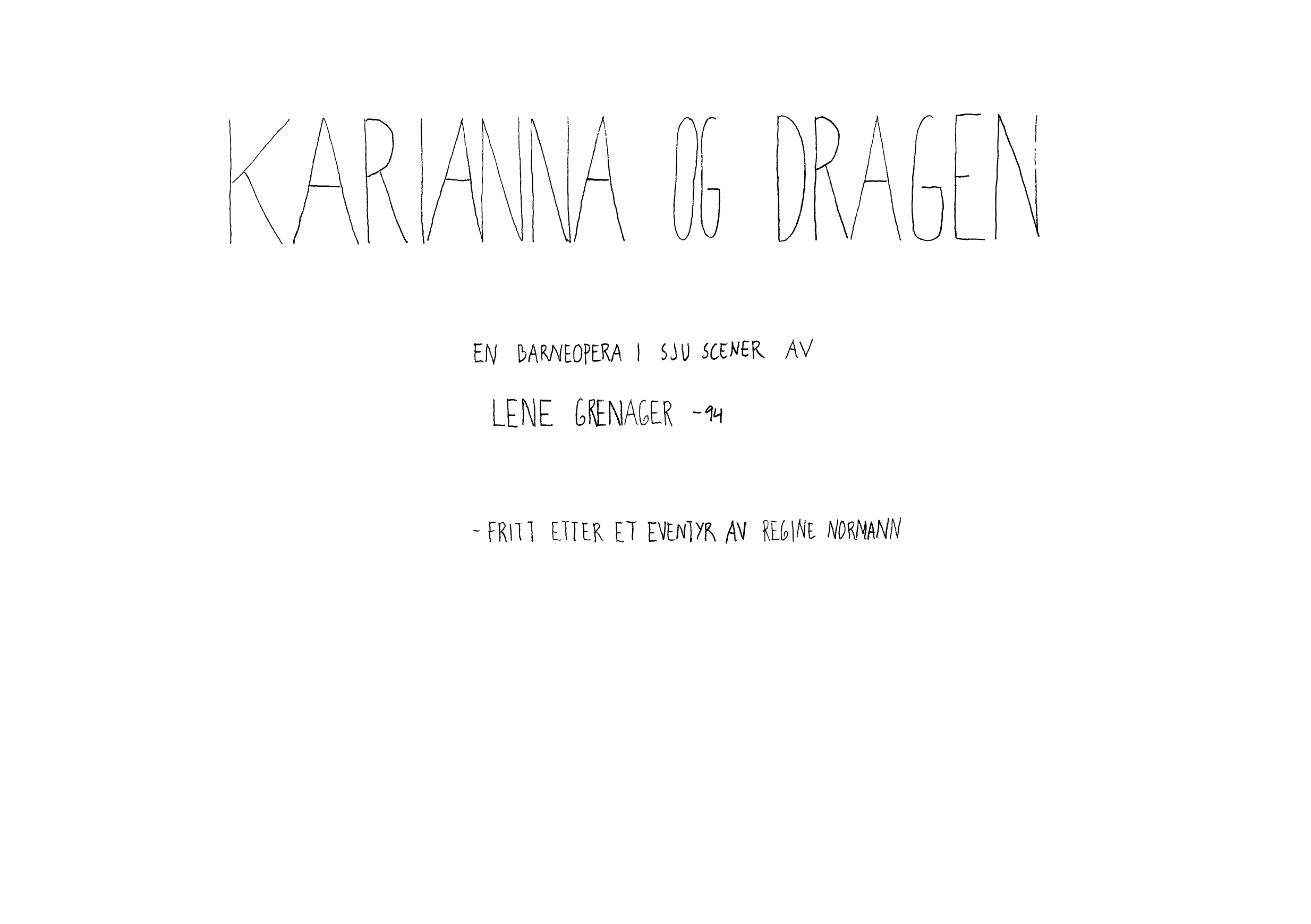Karianna og dragen - En barneopera i sju scener : Fritt etter et eventyr av Regine Normann