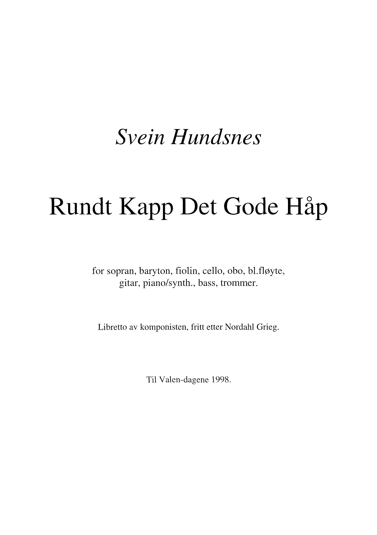 Rundt Kapp Det Gode Håp - For sopran, baryton, fiolin, cello, obo, bl.fløyte, gitar, piano/synth, trommer