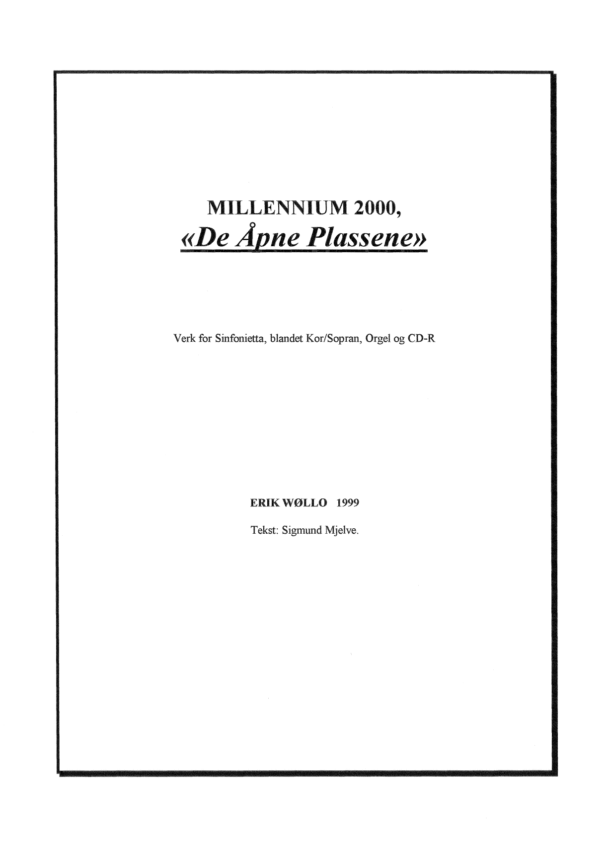 Millenium 2000, "De åpne plassene" - Verk for sinfonietta, blandet kor/sopran, orgel og CD-R