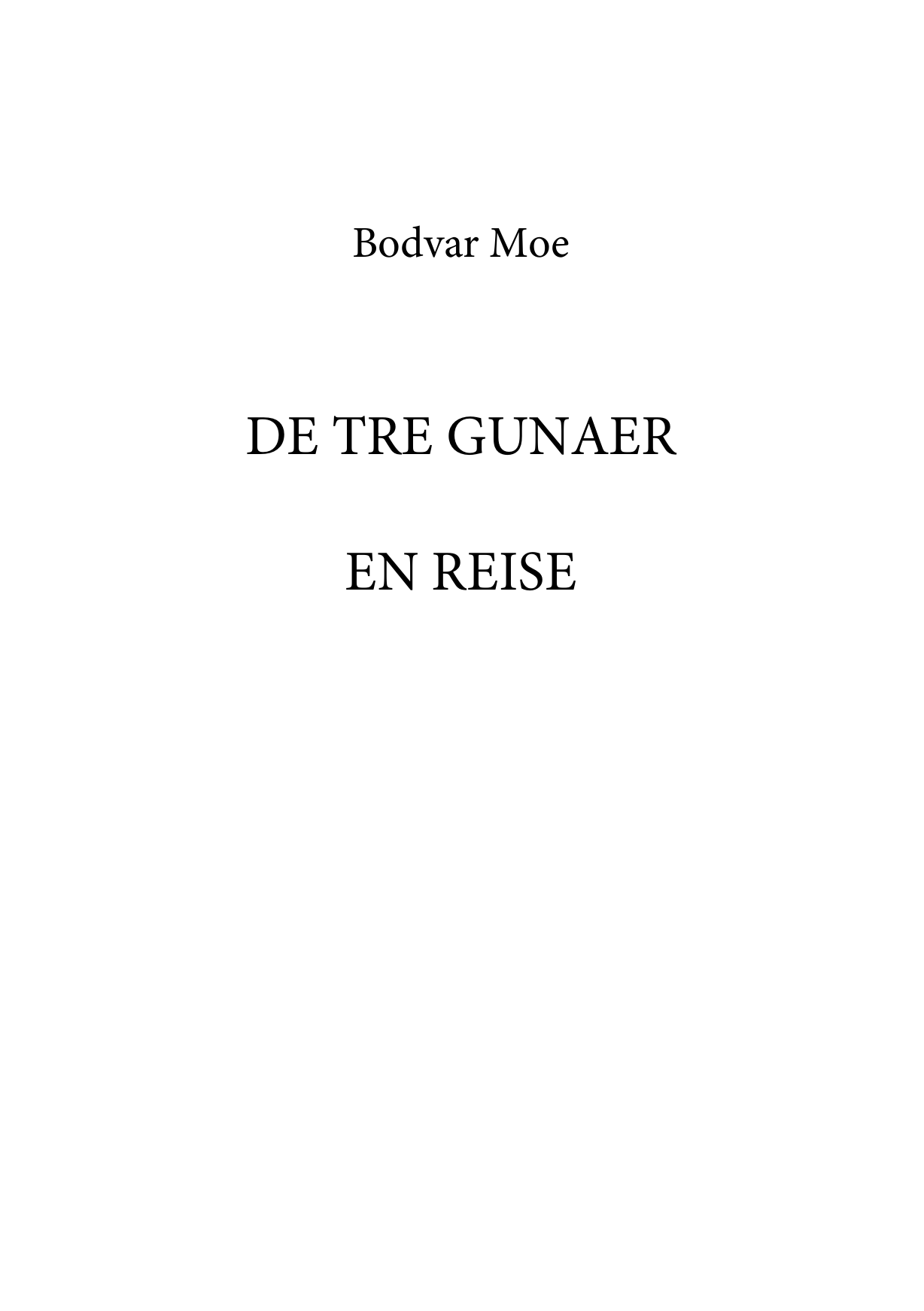 De tre Gunaer - En reise