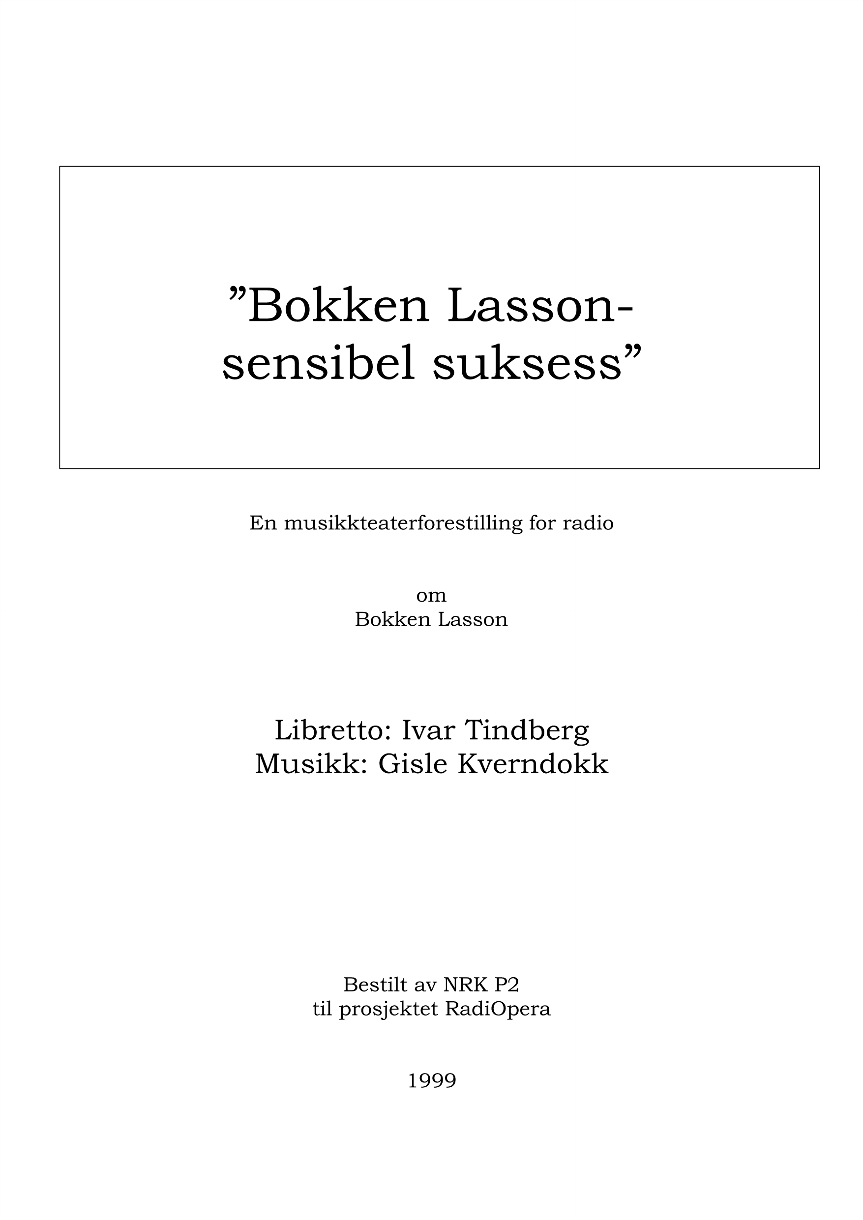 Bokken Lasson - sensibel suksess - En musikkteaterforestilling for radio om Bokken Lasson