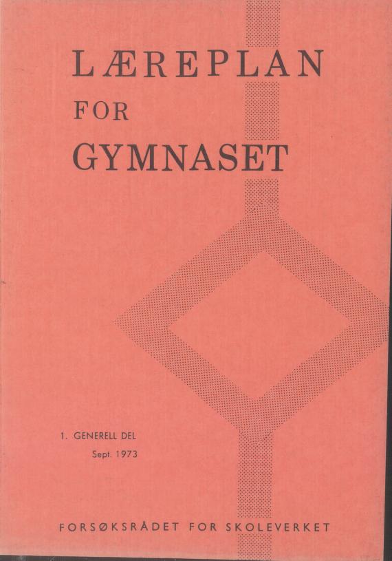 Skann 1 av Læreplan for gymnaset 1973 · del 1 generell del