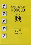 Idrettslaget Norodd gjennom 75 år : 1929-2004