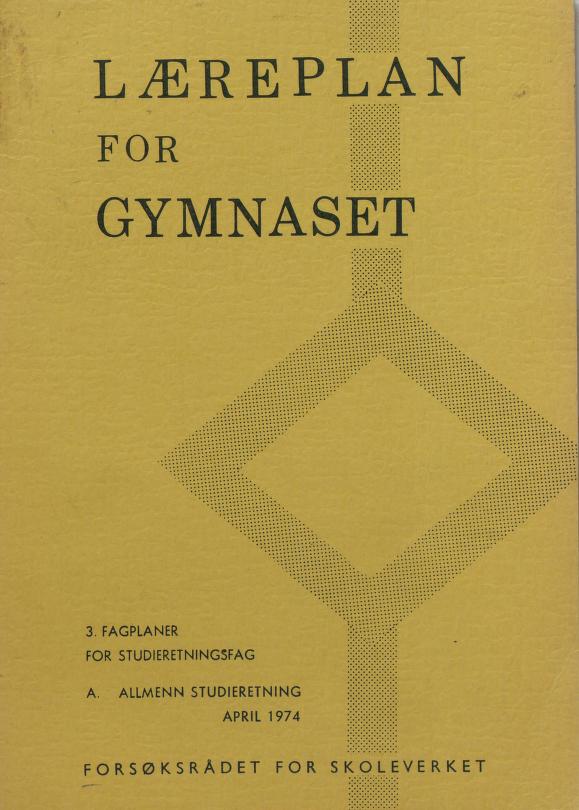 Skann 1 av Læreplan for gymnaset 1974 · del 3A allmenn studieretning