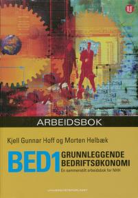 "BED1 grunnleggende bedriftsøkonomi : en sammenstilt arbeidsbok for NHH"